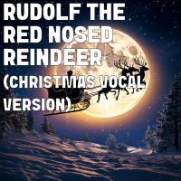 Rudolf The Red Nosed Reindeer (Christmas Vocal Version) - Full Cover cover